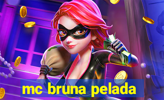 mc bruna pelada