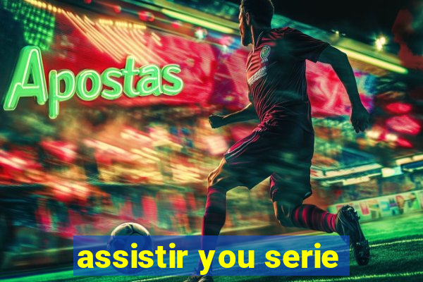 assistir you serie