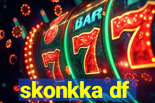 skonkka df