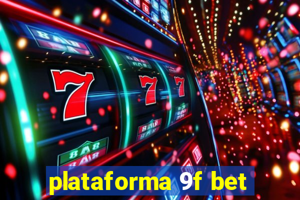 plataforma 9f bet