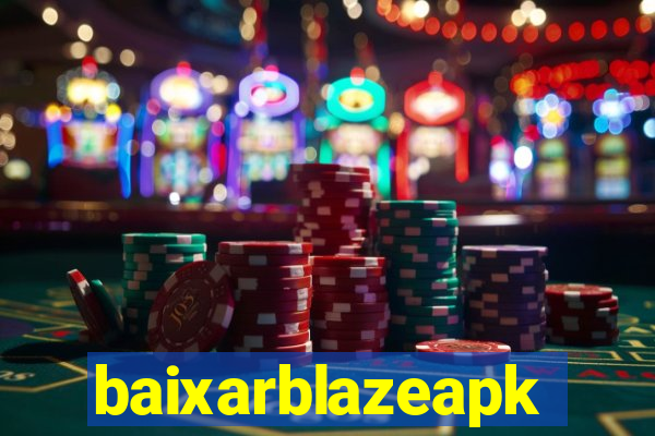 baixarblazeapk