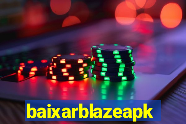 baixarblazeapk