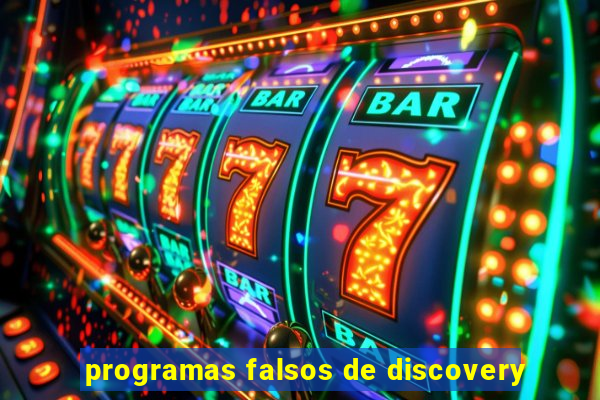 programas falsos de discovery