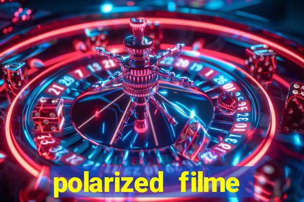 polarized filme completo dublado