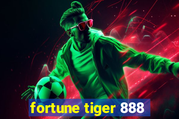 fortune tiger 888