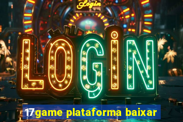 17game plataforma baixar