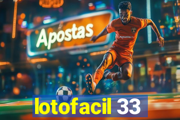 lotofacil 33