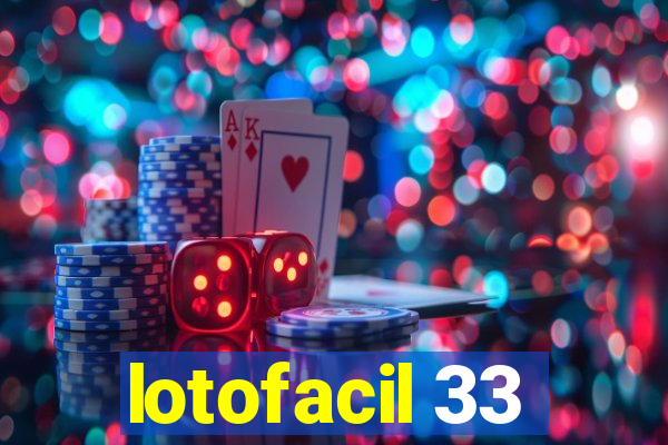 lotofacil 33