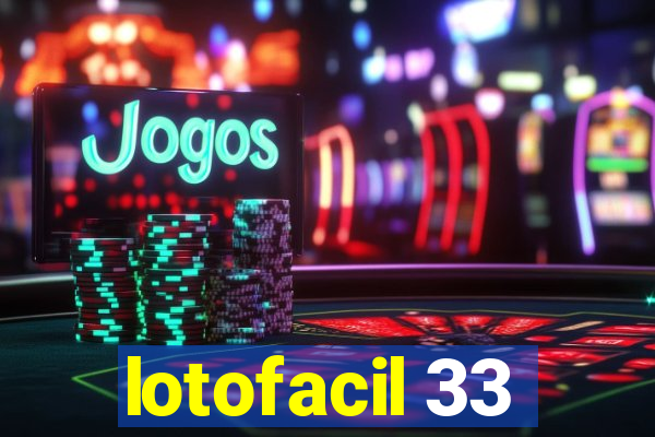 lotofacil 33