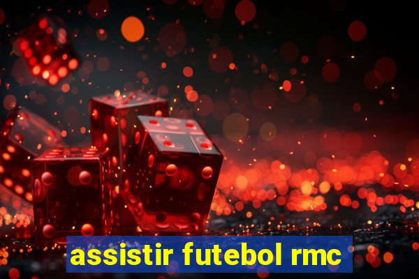 assistir futebol rmc