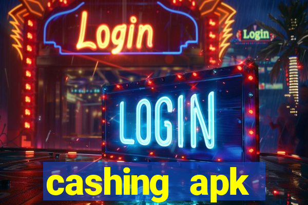 cashing apk dinheiro infinito