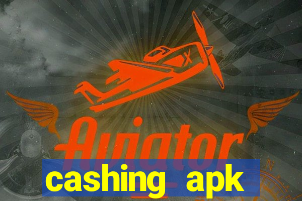 cashing apk dinheiro infinito