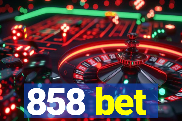 858 bet