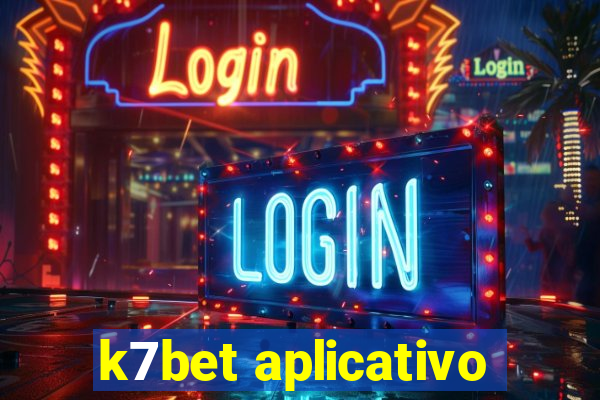 k7bet aplicativo