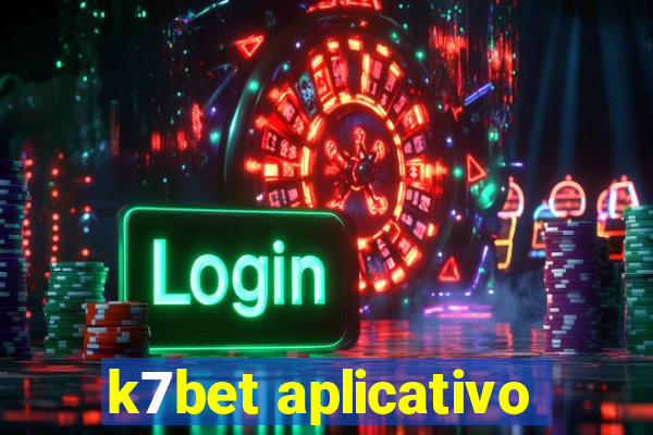 k7bet aplicativo