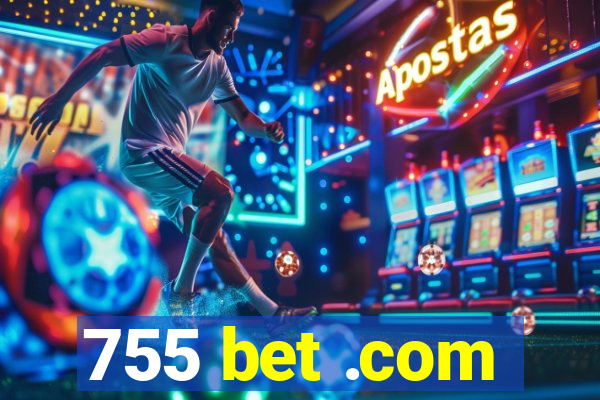 755 bet .com