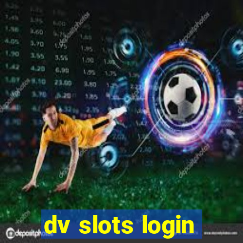 dv slots login