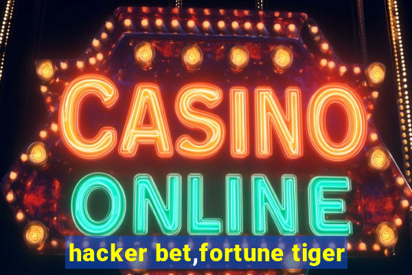 hacker bet,fortune tiger