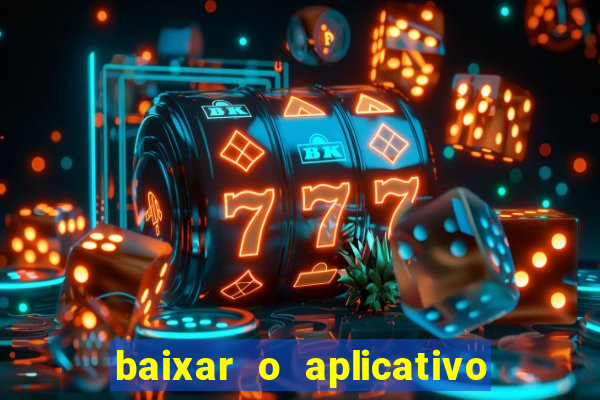 baixar o aplicativo bet nacional