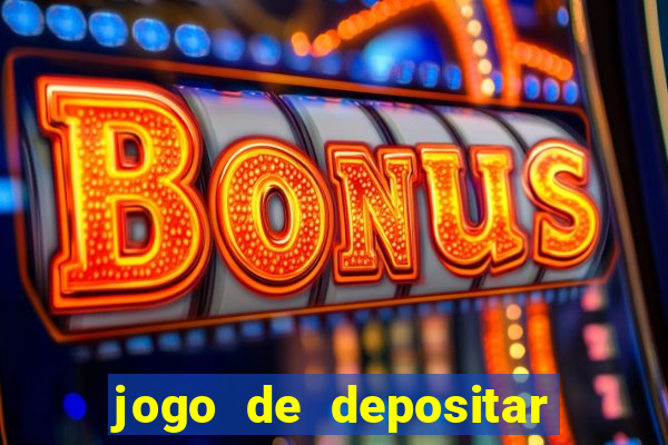 jogo de depositar 5 reais