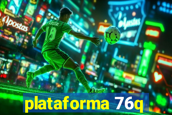 plataforma 76q