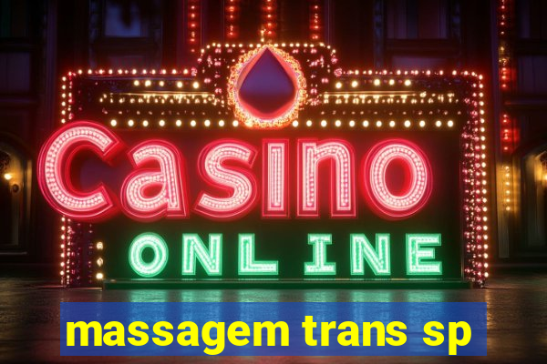 massagem trans sp