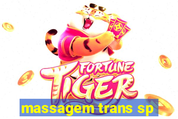 massagem trans sp