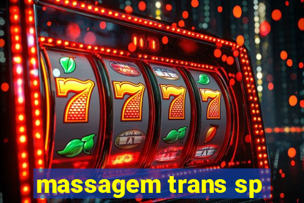 massagem trans sp