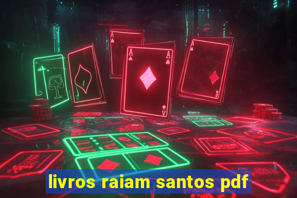 livros raiam santos pdf