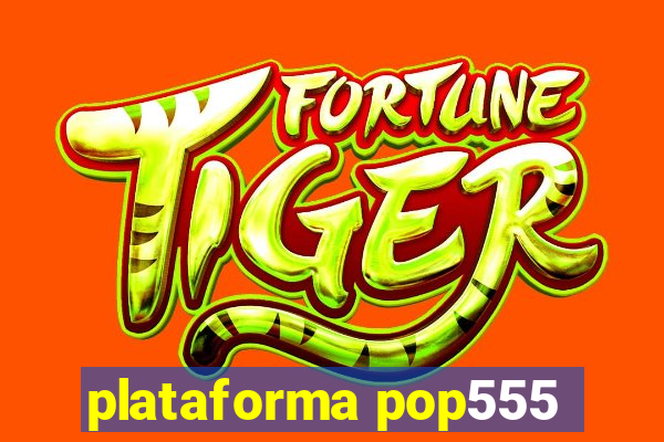 plataforma pop555