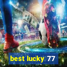 best lucky 77