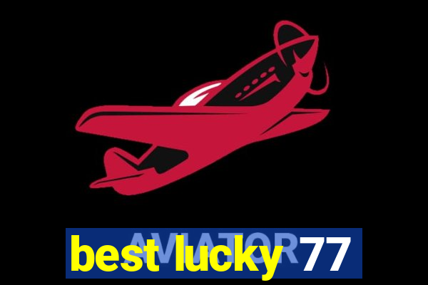 best lucky 77