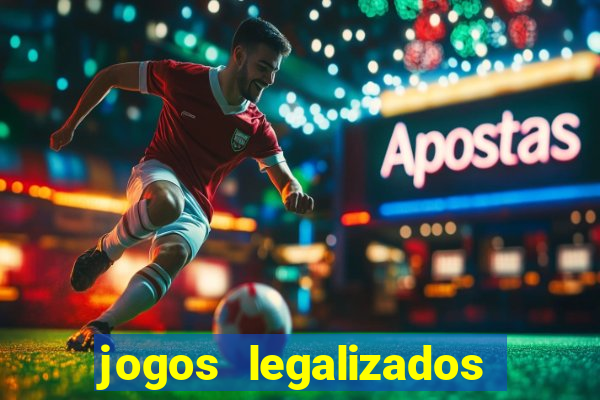 jogos legalizados no brasil