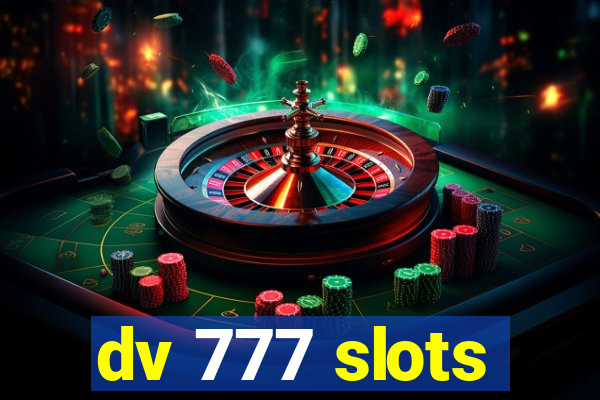 dv 777 slots