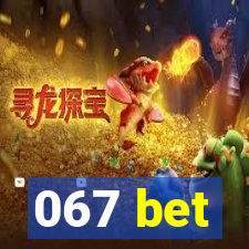 067 bet