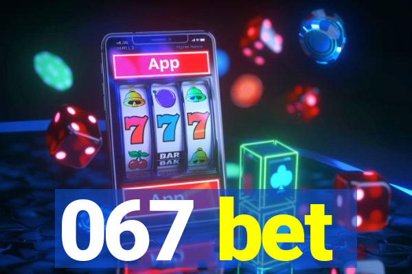 067 bet