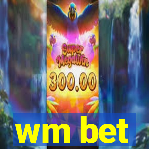 wm bet