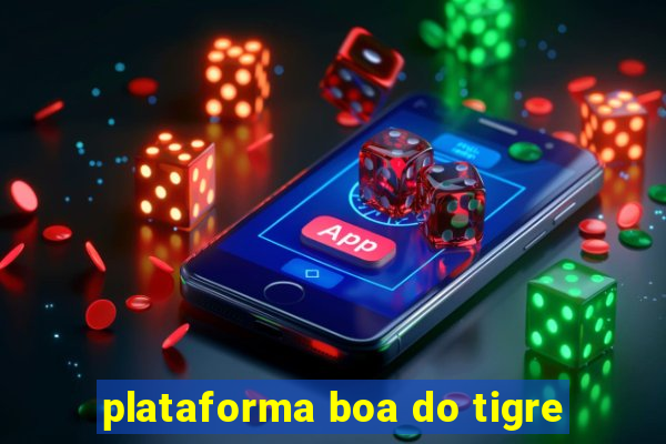 plataforma boa do tigre