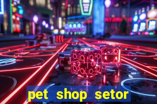 pet shop setor vila nova goiania