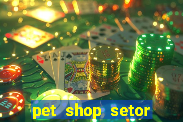 pet shop setor vila nova goiania