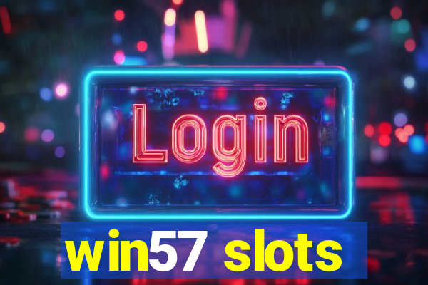 win57 slots