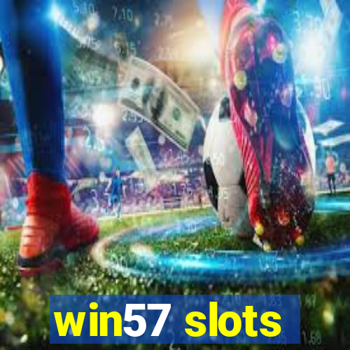 win57 slots