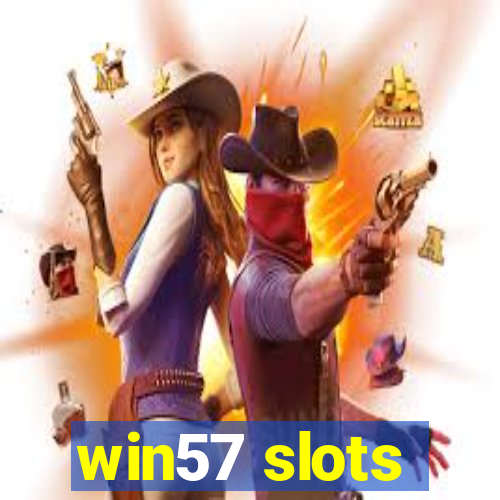 win57 slots