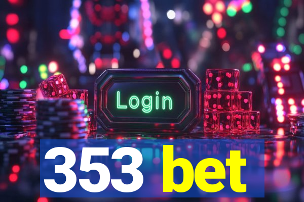 353 bet