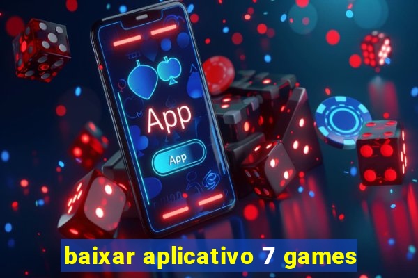 baixar aplicativo 7 games