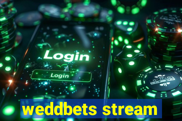 weddbets stream