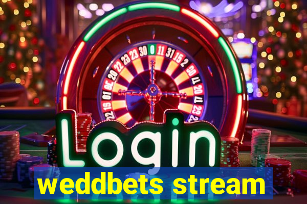 weddbets stream