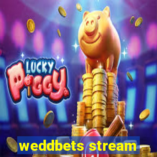 weddbets stream