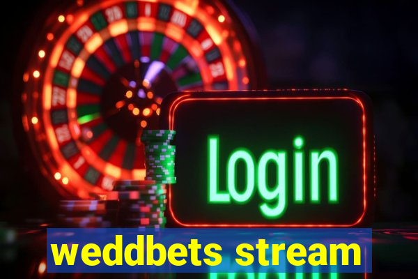 weddbets stream