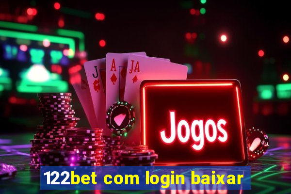 122bet com login baixar